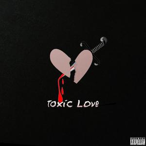 Toxic Love (Explicit)