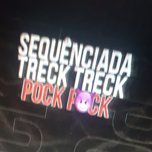 TRECK TRECK, POCK POCK (Explicit)