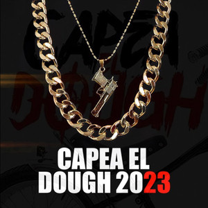 Capea el Dough 2023 (Explicit)