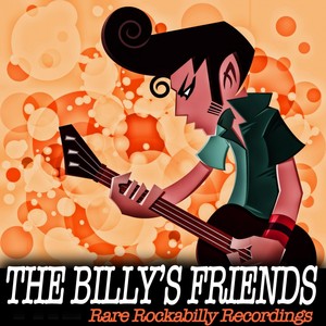 The Billy's Friends - Rare Rockabilly Recordings