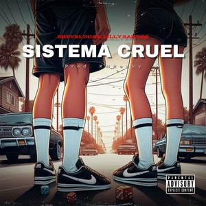Sistema Cruel (Explicit)