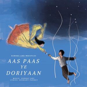 Aas Paas Ye Doriyaan - Single