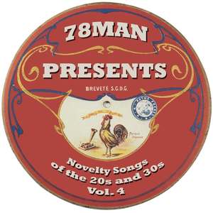 78Man Presents Novelty Songs Of The '20s and '30s, Vol. 4