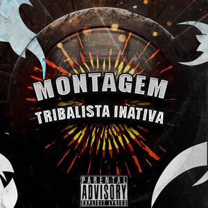 MONTAGEM TRIBALISTA INATIVA (Explicit)