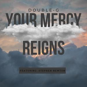 Your Mercy Reigns (feat. Stephen Newton)