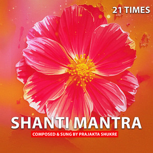 Shanti Mantra 21 times