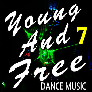 Young and Free Dance Music, Vol. 7