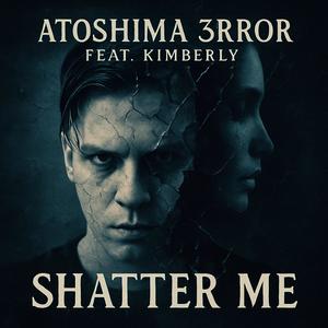 Shatter Me (feat. Kimberly Kornmeier)