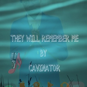 They will remember me