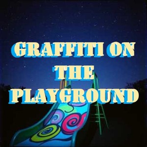 Graffiti on the Playground