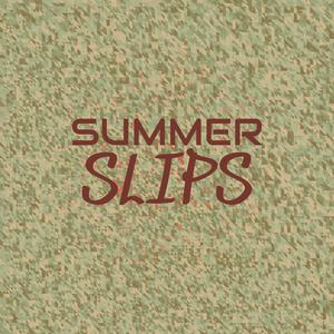 Summer Slips