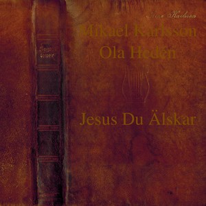 Jesus Du Älskar