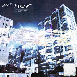 lose her(feat. Keyblayde808) (Explicit)