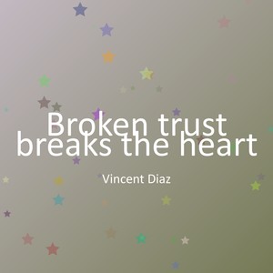 Broken trust breaks the heart