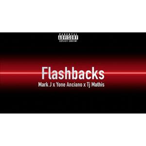 Flashbacks (feat. Yone Anciano & Tj Mathis)