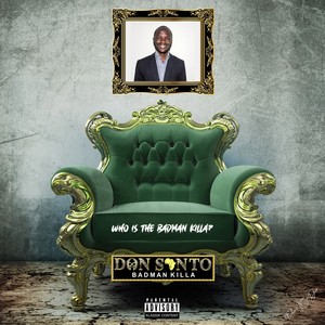 Who Is the Badman Killa?(feat. Badman Killa) (Explicit)