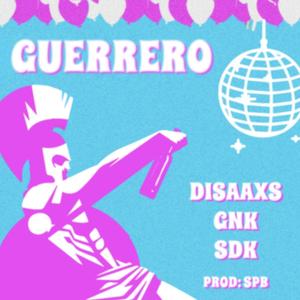 Guerrero (with GNK & SDK) [Explicit]