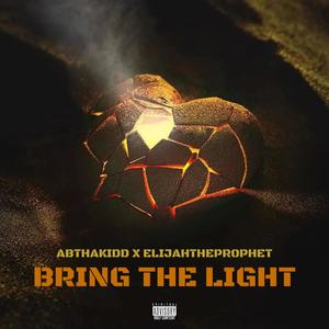 BRING THE LIGHT (feat. ElijahTheProphet)