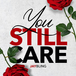 You Still Care (Explicit)