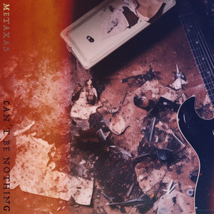 Metaxas - Can't Be Nothing (Explicit)