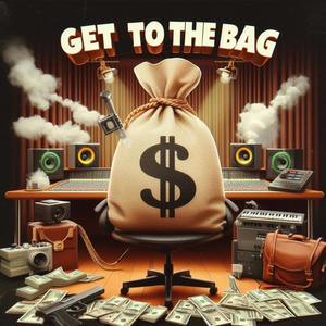 Get to the bag (Explicit)