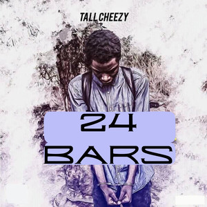 Tall Cheezy - 24 BARS (PSA)
