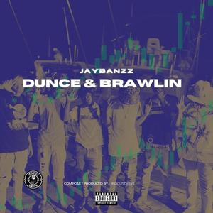 Dunce and Brawlin (Explicit)