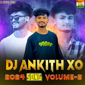 Dj Ankith Xo 2024 Song (Volume 2)