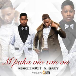 M paka viv san ou (feat. Baky)