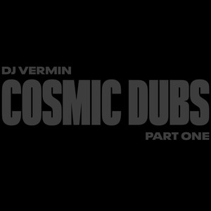 Cosmic Dubs (Pt. One)