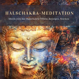 Halschakra-Meditation – Musik zum das Halschakra Öffnen, Reinigen, Stärken