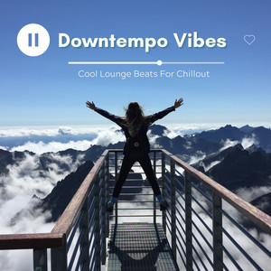 Downtempo Vibes (Cool Lounge Beats For Chillout)