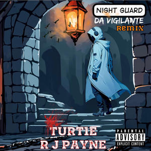 Night guard (Da Vigilante) (feat. RJ Payne) (Remix|Explicit)