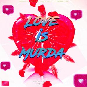 Love Is Murda (Explicit)