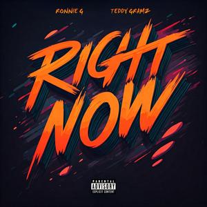 Right Now (feat. Teddy Gramz) (Explicit)