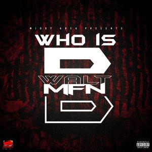 Who Is Walt MFN B (Explicit)