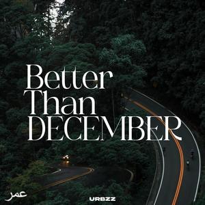 Better Than December (Explicit)