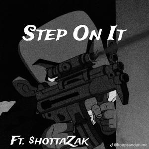 Step On It (feat. $hottaZak) [Explicit]