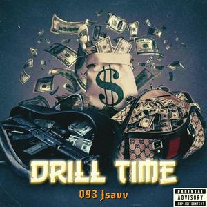 Drill Time (feat. 093 Jsavv) [Explicit]