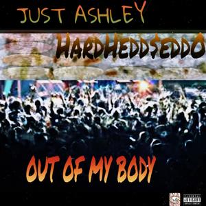 Out Of My Body (feat. Just Ashley) [Explicit]