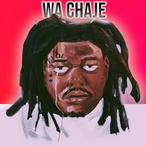 WA CHAJE (Explicit)