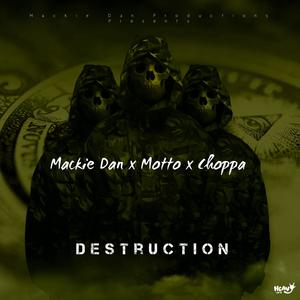 Destruction (feat. Motto & Choppa) (Explicit)
