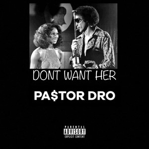 Dont Want Her (Explicit)