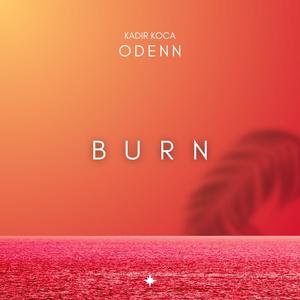 BURN (feat. Kadir Koca)