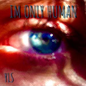 IM ONLY HUMAN (Explicit)