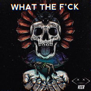 What The **** (Explicit)