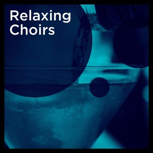 Relaxing Choirs