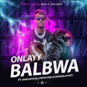 BALBWA (feat. Jamalofficiall, Prince Skellet & BobadillaHaiti) (Explicit)