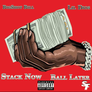 Stack Now Ball Later (SNBL) [Explicit]