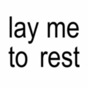 Lay Me To Rest (Explicit)